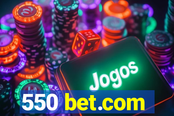 550 bet.com