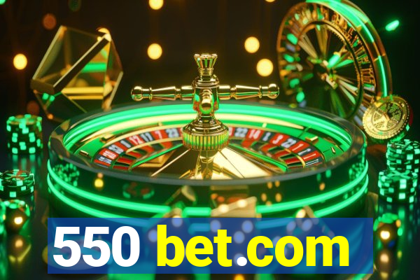 550 bet.com