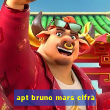 apt bruno mars cifra