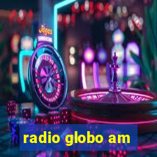 radio globo am