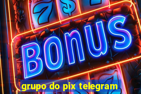 grupo do pix telegram