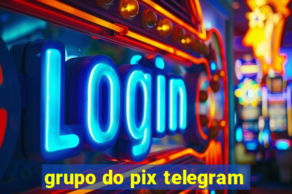 grupo do pix telegram