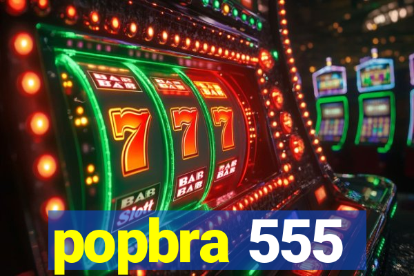 popbra 555