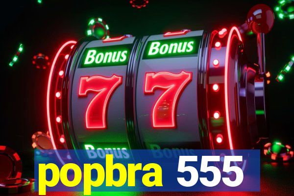 popbra 555