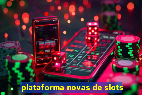 plataforma novas de slots