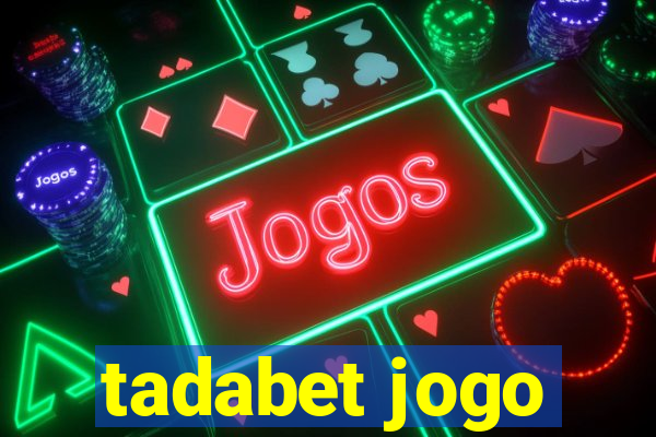 tadabet jogo