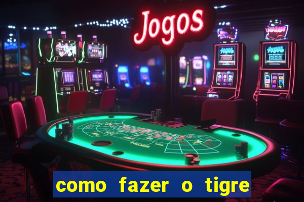 como fazer o tigre soltar a carta no fortune tiger