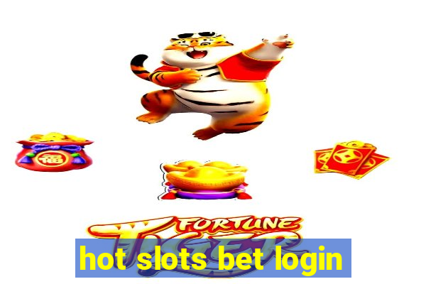 hot slots bet login