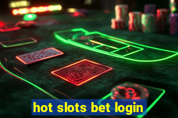 hot slots bet login