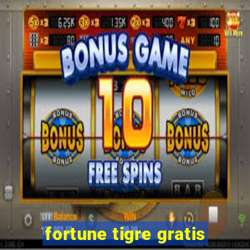 fortune tigre gratis