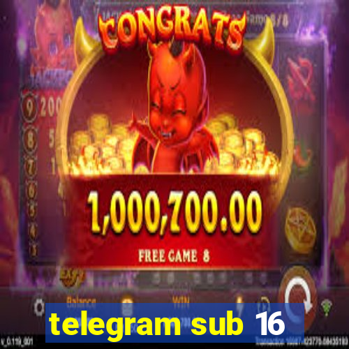 telegram sub 16