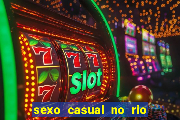 sexo casual no rio de janeiro