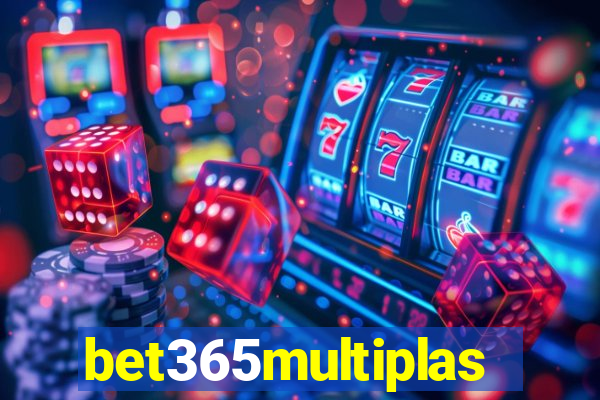 bet365multiplas