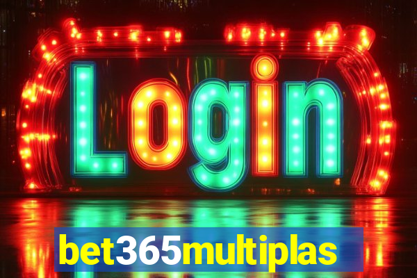 bet365multiplas