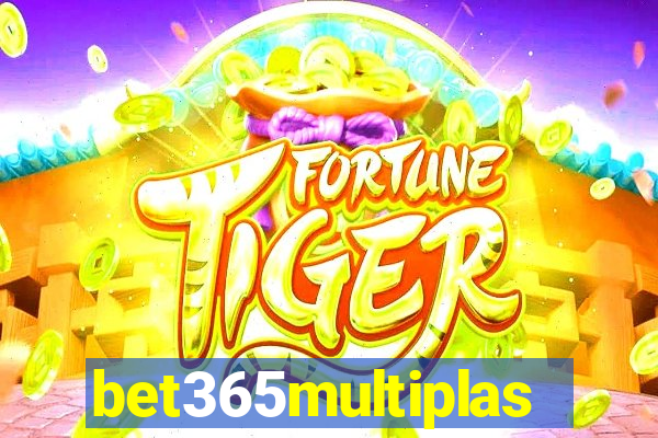 bet365multiplas