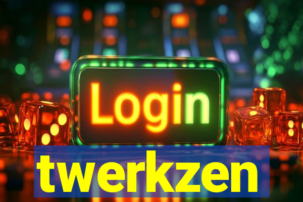 twerkzen