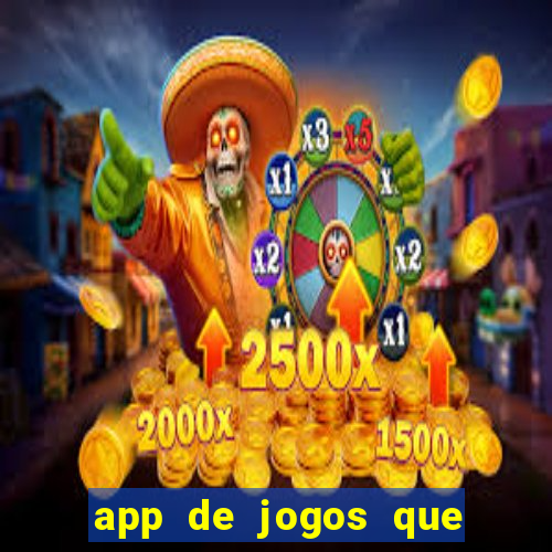 app de jogos que dao dinheiro de verdade