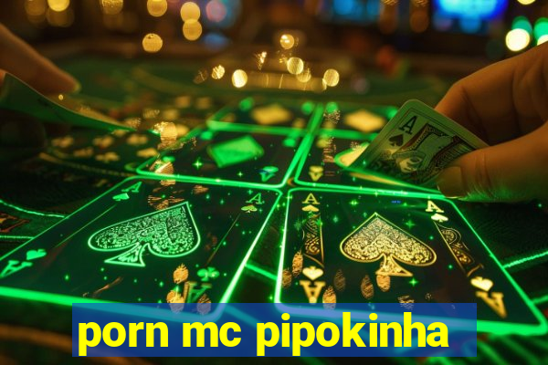 porn mc pipokinha