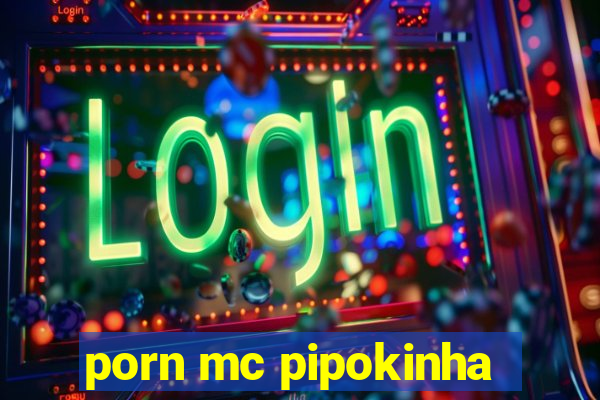 porn mc pipokinha