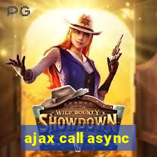 ajax call async