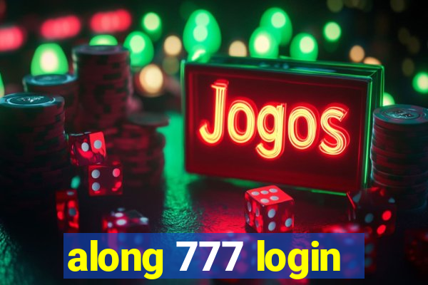 along 777 login