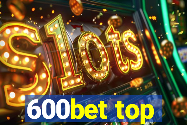 600bet top