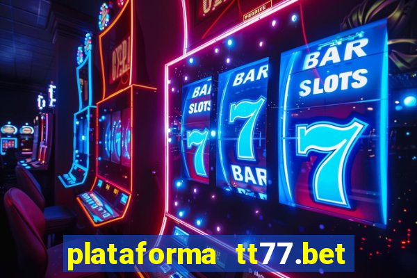 plataforma tt77.bet paga mesmo