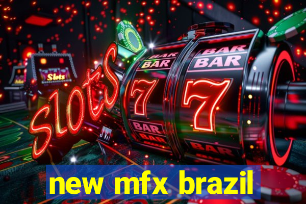 new mfx brazil