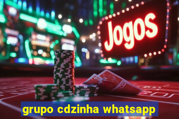 grupo cdzinha whatsapp