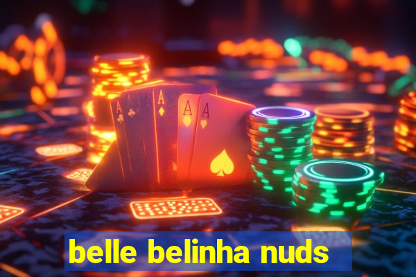 belle belinha nuds