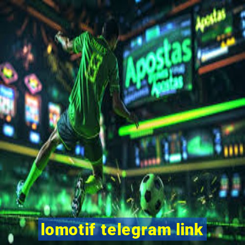 lomotif telegram link