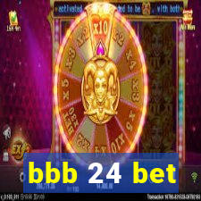 bbb 24 bet