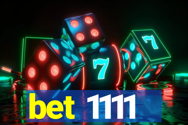 bet 1111