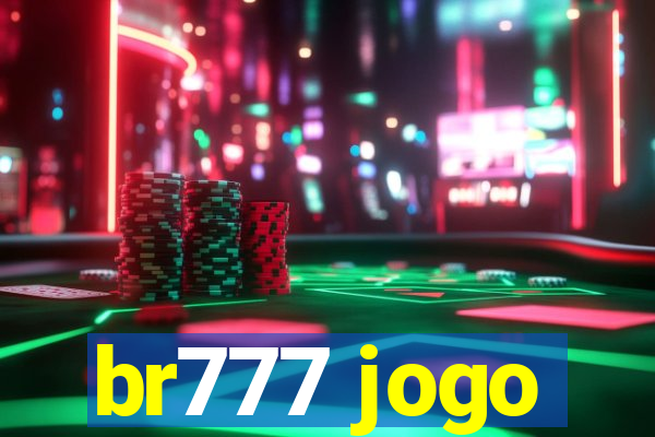 br777 jogo