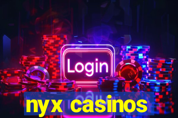 nyx casinos