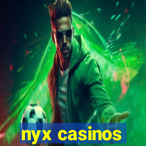 nyx casinos