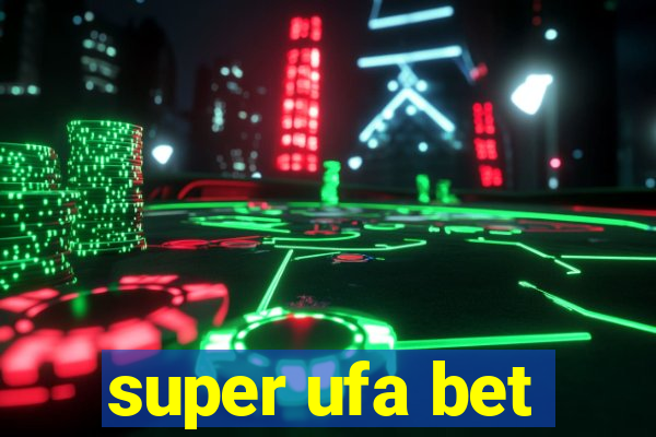 super ufa bet