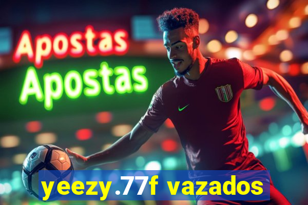 yeezy.77f vazados