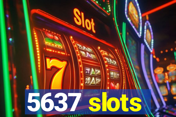 5637 slots