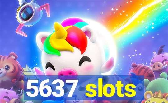 5637 slots