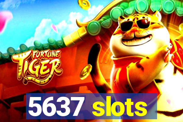 5637 slots