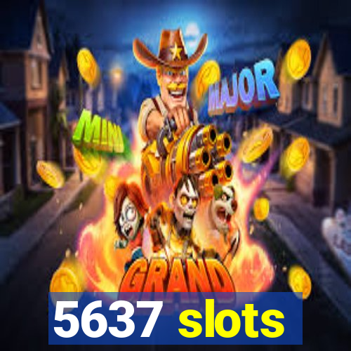 5637 slots