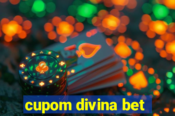 cupom divina bet