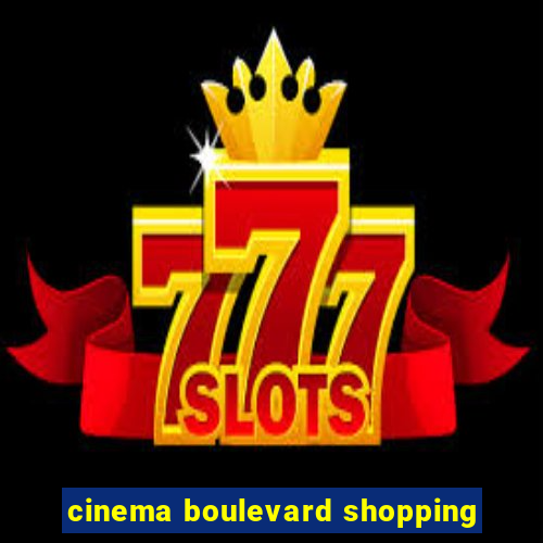 cinema boulevard shopping