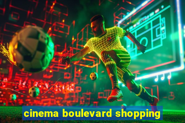 cinema boulevard shopping