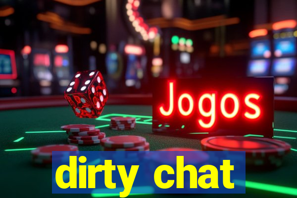 dirty chat