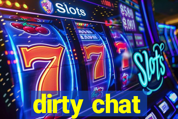 dirty chat