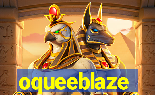 oqueeblaze