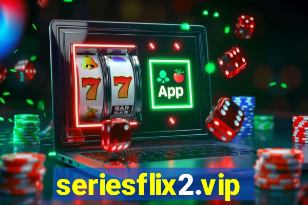 seriesflix2.vip