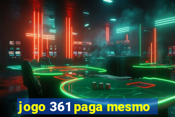 jogo 361 paga mesmo